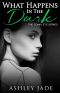 [What Happens In The Dark 01] • What Happens in the Dark · the Complete Series